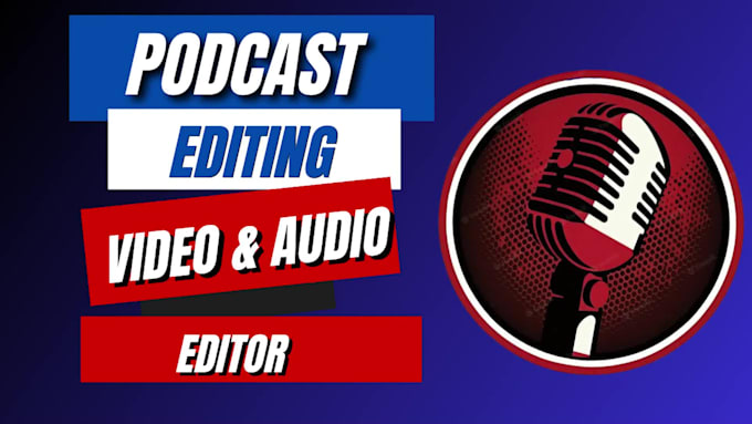 professionally do podcast video editing and audio edit