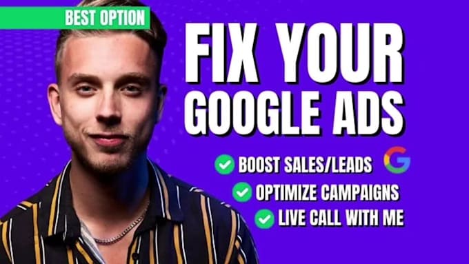 Fix your google ads campaign optimization to boost sales by ...