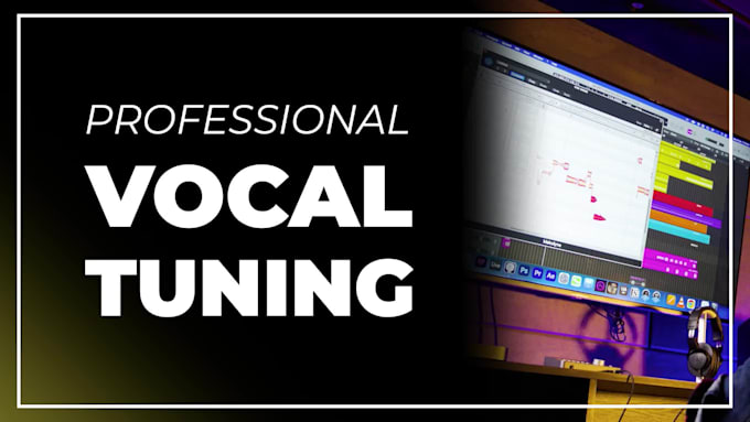 professionally tune, edit and mix your vocals