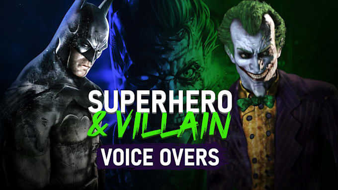 record epic superhero and villain voice overs for you