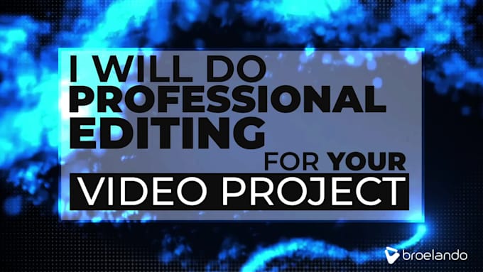 elevate your project with pro video editing