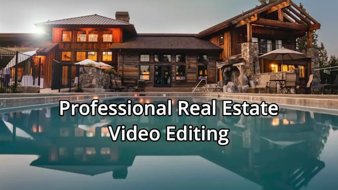 do real state video editing in 24 hours