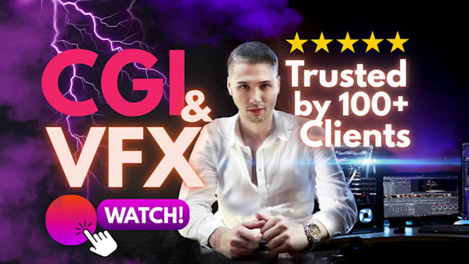 be your cgi vfx artist, special effects to wow your audience