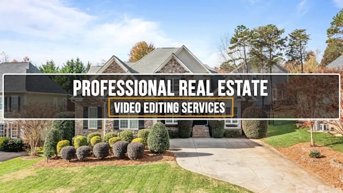 do professional real estate video editing in 24 hours