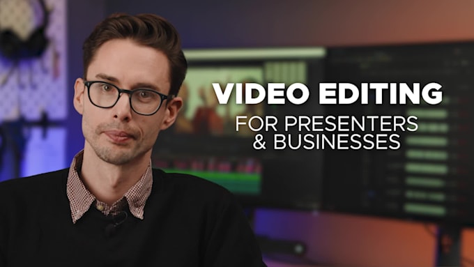 professionally edit your online course, youtube, and corporate videos