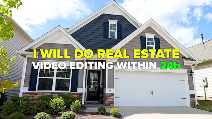 do professional real estate video editing within 24 hours