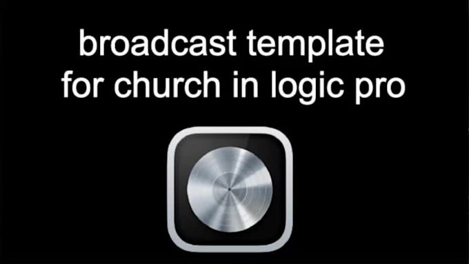 create an audio broadcast template for church in logic pro