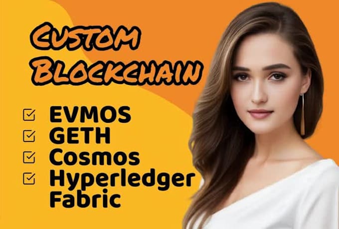 custom blockchain with evmos, geth, cosmos, hyperledger fabric, zksync, cardano