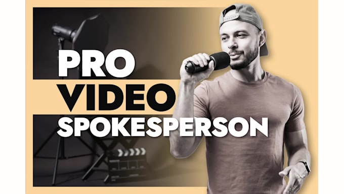 be your professional spokesperson, scriptwriter and video editor