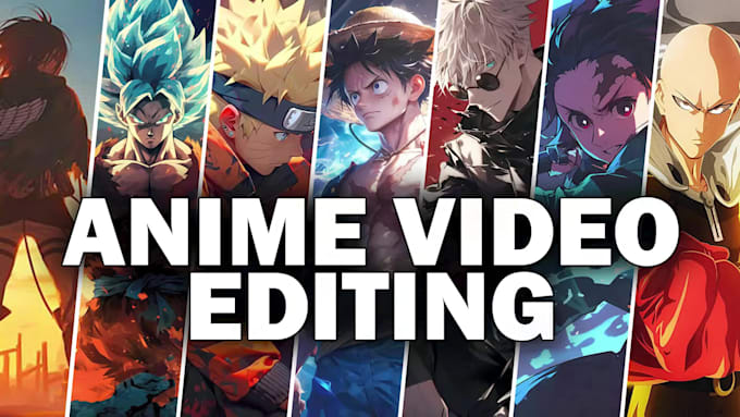 do anime video editing