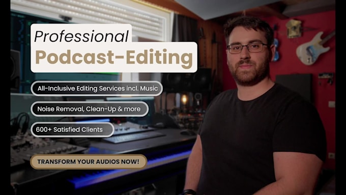 provide high quality podcast editing and audio enhancement