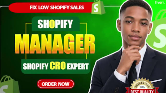 be shopify store manager, fix shopify cro conversion optimization as cro expert