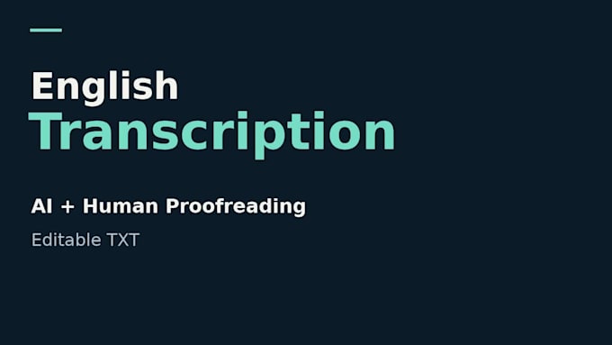 transcribe english audio with ai and human proofreading