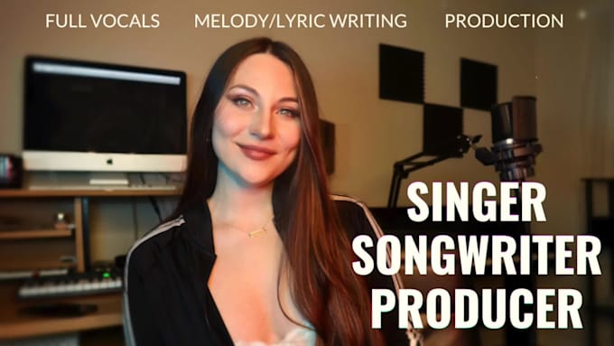 write, sing and produce a chart topping song for you