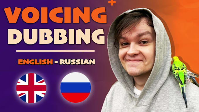 dub, voice over, translate your video english to russian