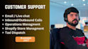provide customer support, customer services via email, chat and phone