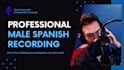 record anything with a male voice in neutral spanish