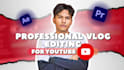 professional vlog editing for youtube