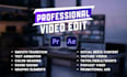professionally edit videos with visual effects