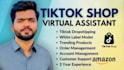 be your tiktok shop virtual assistant, tiktok shop manager, tik tok promotion