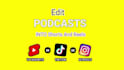 edit podcast into engaging tiktok, reels and youtube shorts