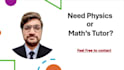 be your physics and math tutor