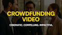 create cinematic crowdfunding or fundraising video