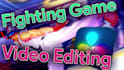 edit your fighting game videos professionally