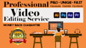 provide professional video editing service youtube, facebook