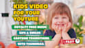 be your professional kids youtube video editor