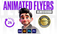 animate flyers, video edits and after effects template edits