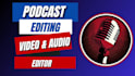 professionally do podcast video editing and audio edit