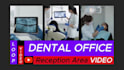 create loop video for dental clinic reception waiting areas for dentists