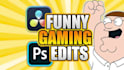 edit professional and funny gaming videos for youtube