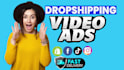 create shopify dropshipping facebook ad video, tik tok ads