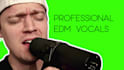 sing edm vocals for you