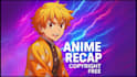 create copyright free anime recaps for your channel