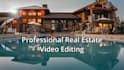 do real state video editing in 24 hours