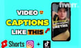 edit tiktoks, ig reels,youtube shorts with captions