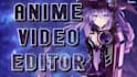 edit your anime videos professionally