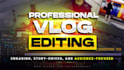 professionally edit your travel,lifestyle vlog videos