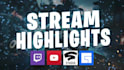 edit twitch stream into highlight videos