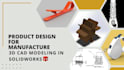 do product designing and 3d cad modeling using solidworks