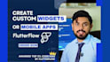 create custom widget in flutterflow or be your flutter flow mobile app developer