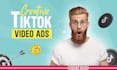 create creative tiktok video ads