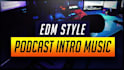 make edm style intro music theme for your podcast or channel