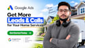 setup google ads for home services to generate more leads and calls