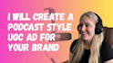create a podcast style ugc video ad for your brand