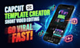 create capcut template and edit your shorts, reels using capcut