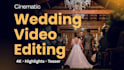 edit complete wedding video with highlights and a teaser